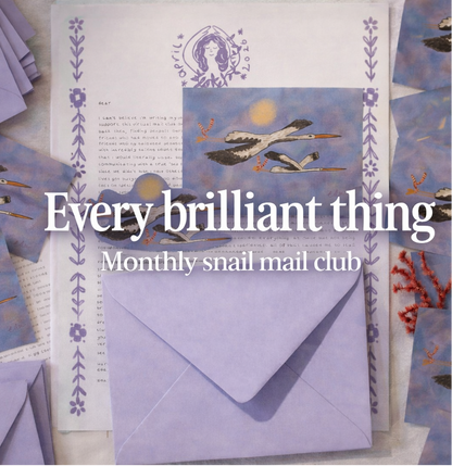 every brilliant thing monthly snail mail club